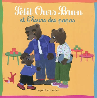 Petit Ours brun et l'heure des papas