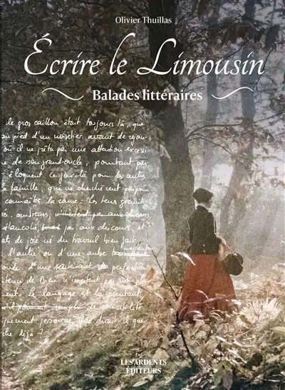 Ecrire le Limousin : balades littéraires