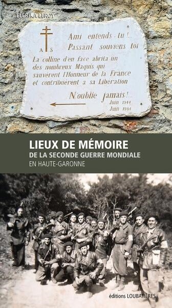 1944, traces de mémoire : lieux de mémoire de la Seconde Guerre mondiale en Haute-Garonne