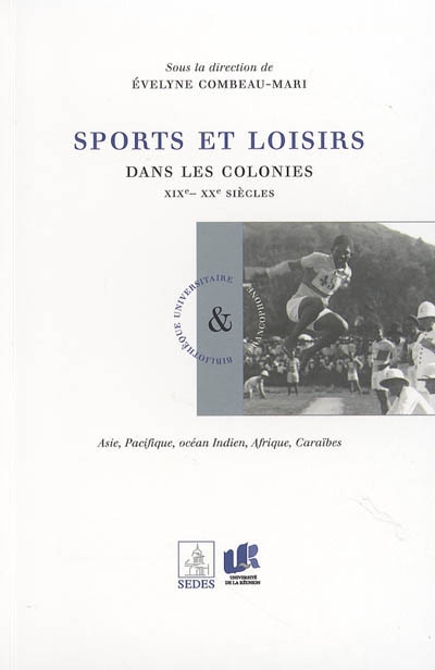 Sport et loisirs dans les colonies : XIXe-XXe siècles : Asie, Pacifique, océan Indien, Afrique Caraïbes