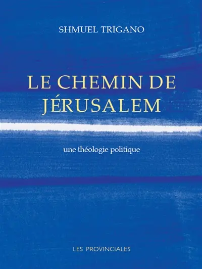 Le chemin de Jérusalem : une théologie politique