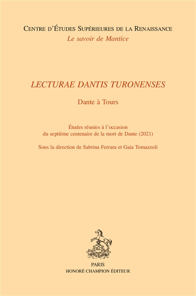 Lecturae Dantis Turonenses : Dante à Tours : études réunies à l'occasion du septième centenaire de la mort de Dante (2021)