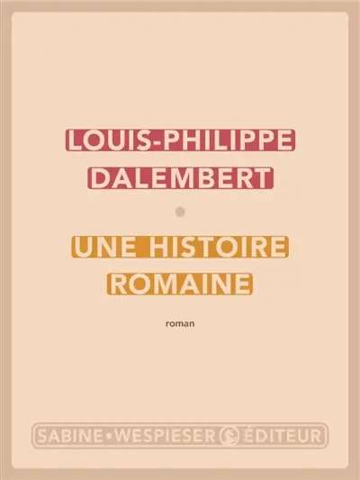 Une histoire romaine