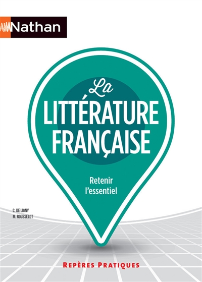La littérature française : retenir l'essentiel