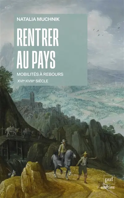 Rentrer au pays : mobilités à rebours : XVIe-XVIIIe siècle