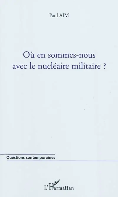 Où en sommes-nous avec le nucléaire militaire ?