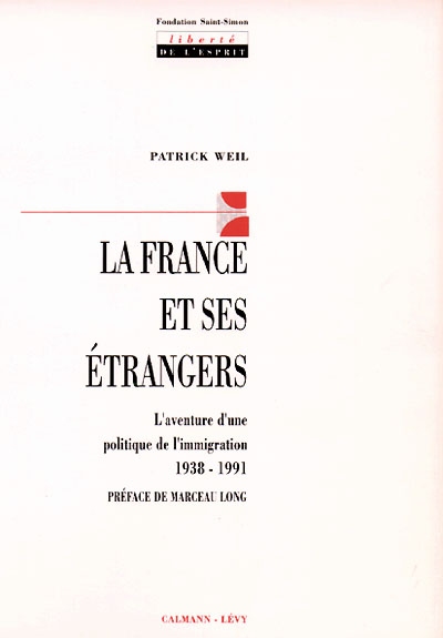 La France et ses étrangers : l'aventure d'une politique d'immigration, 1938-1991