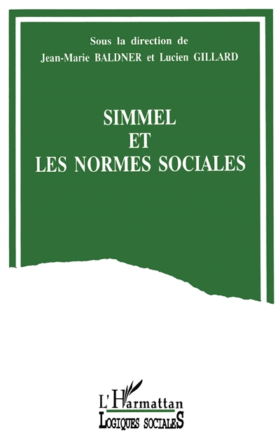 Simmel et les normes sociales : actes du colloque Simmel, penseur des normes sociales, Paris, 16 et 17 décembre 1993