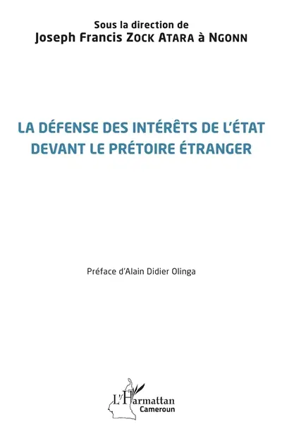 La défense des intérêts de l'Etat devant le prétoire étranger