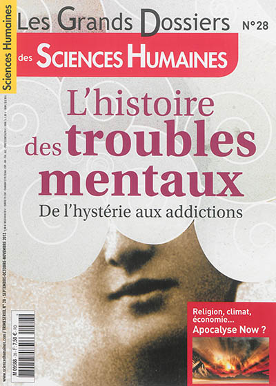 Grands dossiers des sciences humaines (Les), n° 28. L'histoire des troubles mentaux : de l'hystérie aux addictions
