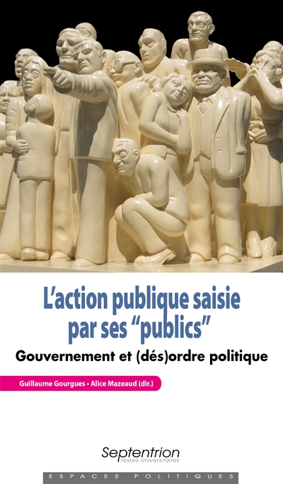 L'action publique saisie par ses publics : gouvernement et (dés)ordre politique