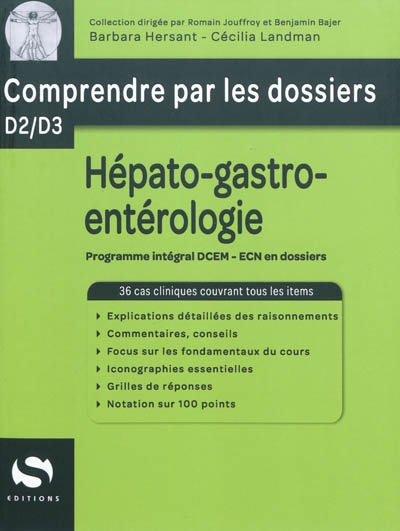 Hépato-gastro-entérologie : programme intégral DCEM, ECN en dossiers : 36 cas cliniques couvrant tous les items