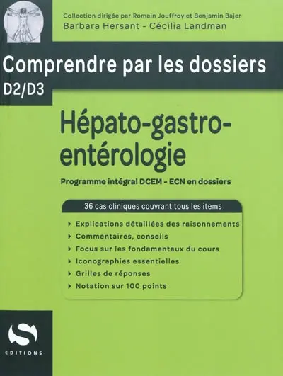 Hépato-gastro-entérologie : programme intégral DCEM, ECN en dossiers : 36 cas cliniques couvrant tous les items