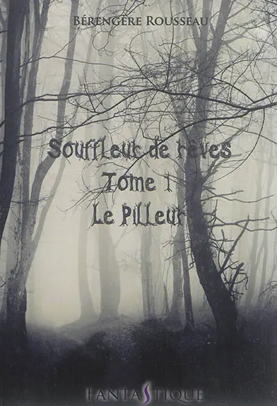 Souffleur de rêves. Vol. 1. Le Pilleur