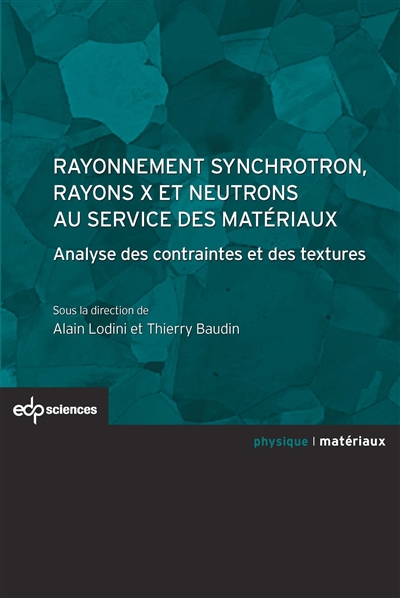 Rayonnement synchrotron, rayons X et neutrons au service des matériaux : analyse des contraintes et des textures