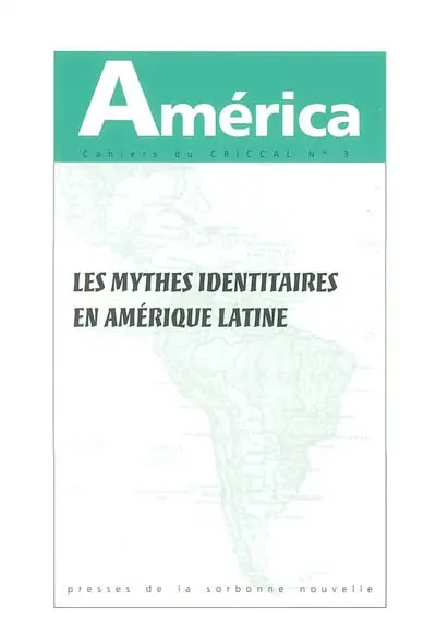 América, n° 3. Les mythes identitaires en Amérique Latine
