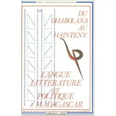 Langue, littérature et politique à Madagascar : du Ohabolana au Hainteny