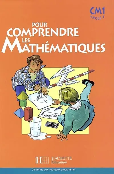 Pour comprendre les mathématiques, CM1 : manuel de l'élève