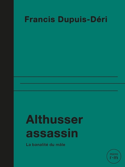 Althusser assassin : La banalité du mâle