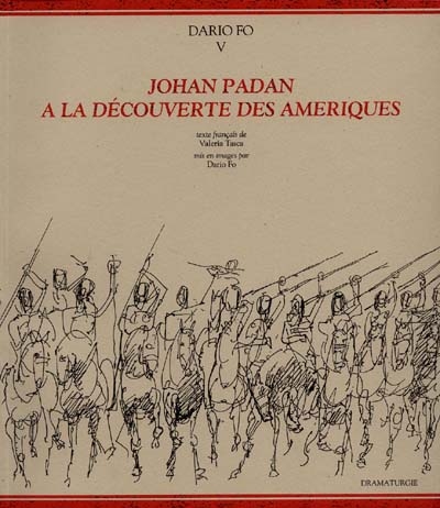 Dario Fo. Vol. 5. Johan Padan, à la découverte des Amériques