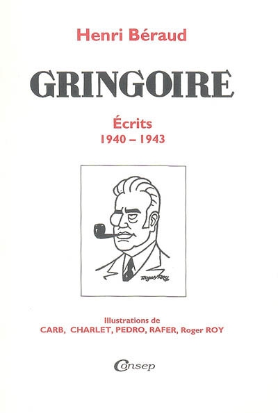 Gringoire : écrits. Vol. 3. 1940-1943