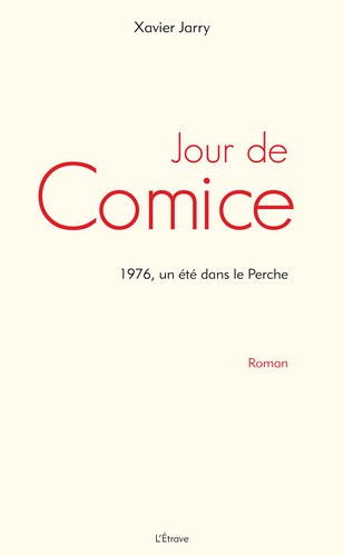 Jour de comice : 1976, un été dans le Perche