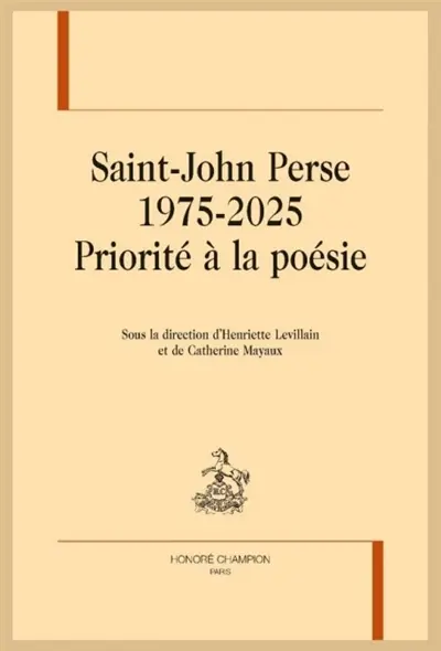 Saint-John Perse : 1975-2025 : priorité à la poésie