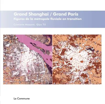 Grand Shanghai-Grand Paris : figures de la métropole fluviale en transition