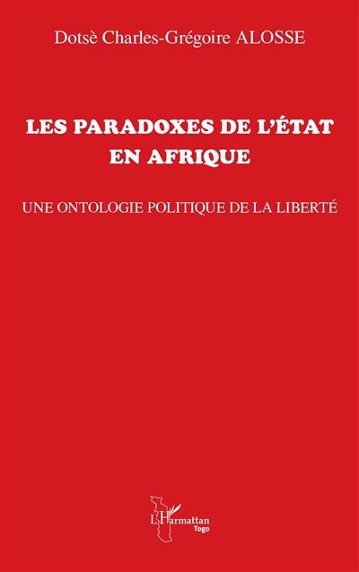 Les paradoxes de l'Etat en Afrique : une ontologie politique de la liberté