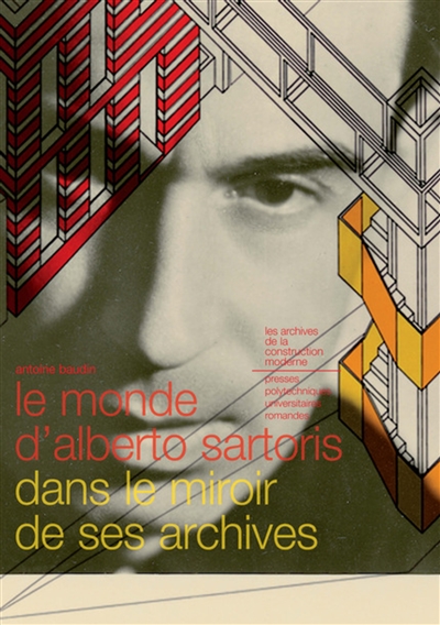 Le monde d'Alberto Sartoris dans le miroir de ses archives