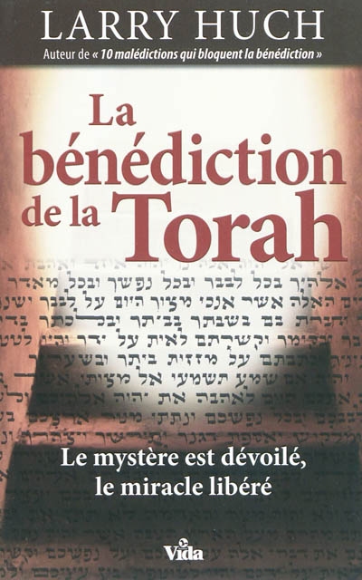 La bénédiction de la Torah : le mystère est dévoilé, le miracle libéré
