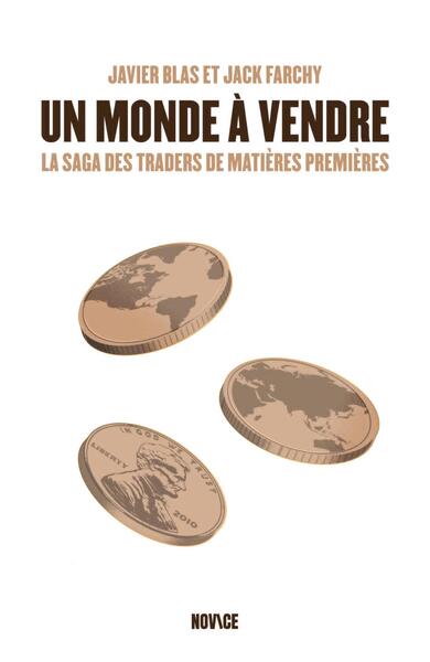 Un monde à vendre : la saga des traders de matières premières