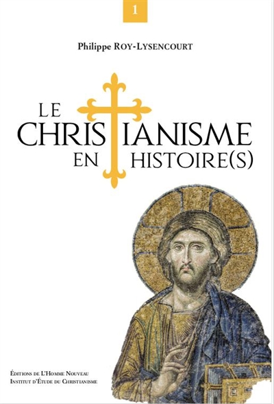Le christianisme en histoire(s). Vol. 1