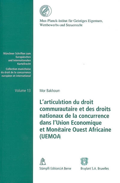 L'articulation du droit communautaire et des droits nationaux de la concurrence dans l'Union économique et monétaire ouest africaine (UEMOA)