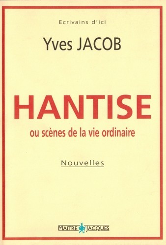 Hantise ou Scènes de la vie ordinaire