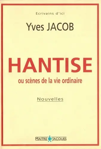 Hantise ou Scènes de la vie ordinaire