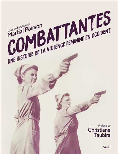 Combattantes : une histoire féminine de la violence en Occident