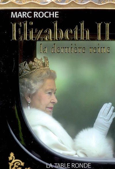 Elizabeth II, la dernière reine