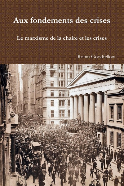 Aux fondements des crises :...