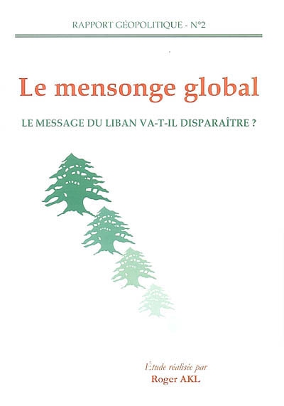 Le mensonge global : le message du Liban va-t-il disparaître ?