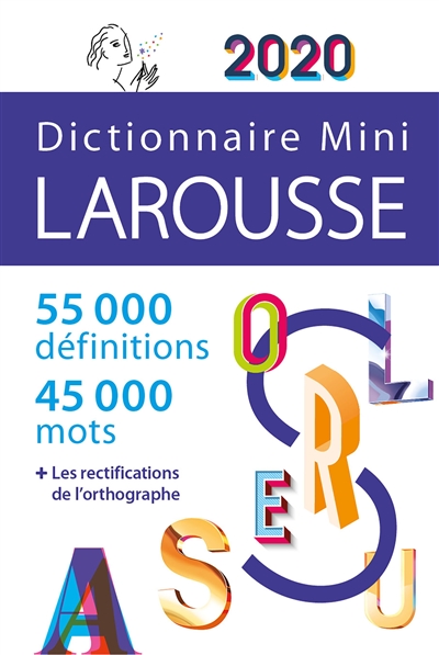 Dictionnaire mini Larousse 2020 : 55.000 définitions, 45.000 mots + les rectifications de l'orthographe
