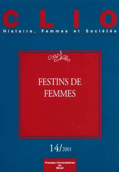 Clio : femmes, genre, histoire, n° 14. Festins de femmes