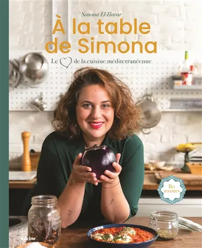 A la table de Simona : le coeur de la cuisine méditerranéenne