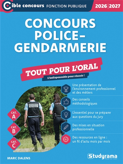 Concours police-gendarmerie : cat. A, cat. B, cat. C : tout pour l'oral, 2026-2027