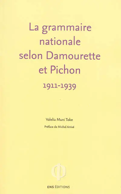 La grammaire nationale selon Damourette et Pichon, 1911-1939 : l'invention du locuteur