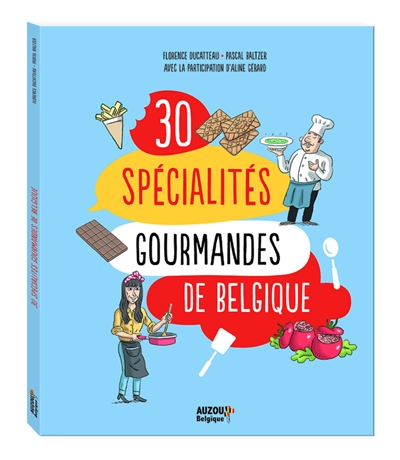 30 spécialités gourmandes de Belgique