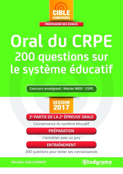 Oral du CRPE : 200 questions sur le système éducatif : concours enseignant, master MEEF, ESPE, session 2017-2018