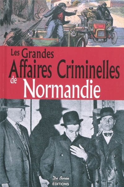 Les grandes affaires criminelles de Normandie