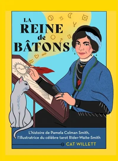 La reine de bâtons : l'histoire de Pamela Colman Smith, l'illustratrice du célèbre tarot Rider-Waite-Smith