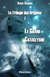 La Trilogie des Origines I : Le Grand Cataclysme